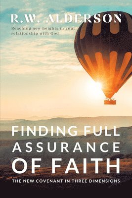 bokomslag Finding Full Assurance of Faith: The New Covenant in Three Dimensions