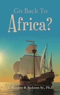 bokomslag Go Back To Africa?