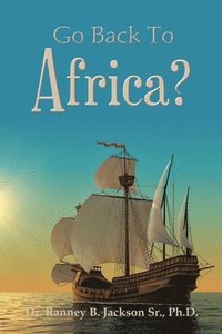 bokomslag Go Back To Africa?