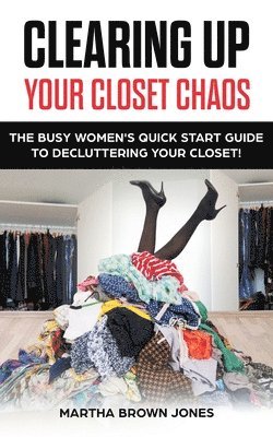 bokomslag Clearing up Your Closet Chaos