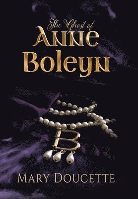 The Ghost of Anne Boleyn 1