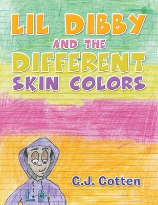 bokomslag Lil Dibby and the Different Skin Colors