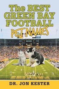 bokomslag The Best Green Bay Football Pet Names