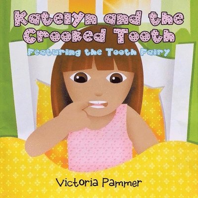 Katelyn and the Crooked Tooth 1