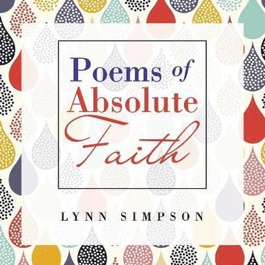 bokomslag Poems of Absolute Faith