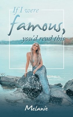 bokomslag If I Were Famous, You'd Read This