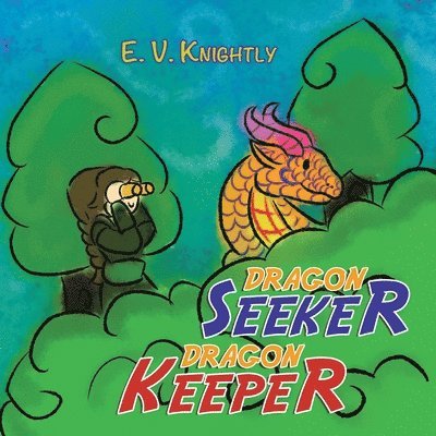 E V Knightly, E. V. Knightly - Dragon Seeker Dragon Keeper, Häftad