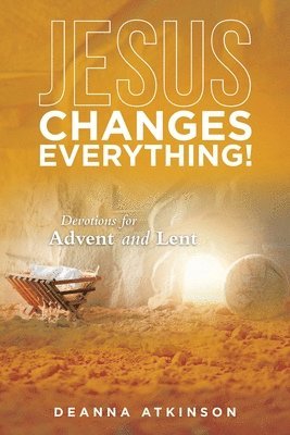 Deanna Atkinson - Jesus Changes Everything!, Häftad