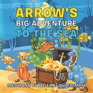 bokomslag Arrow's Big Adventure to the Sea