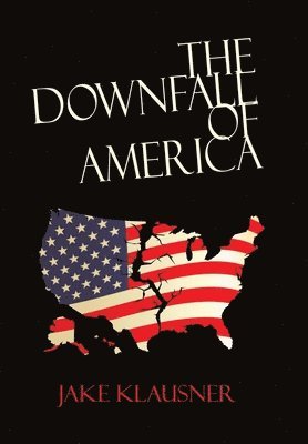 bokomslag The Downfall of America