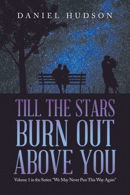 Till the Stars Burn out Above You 1