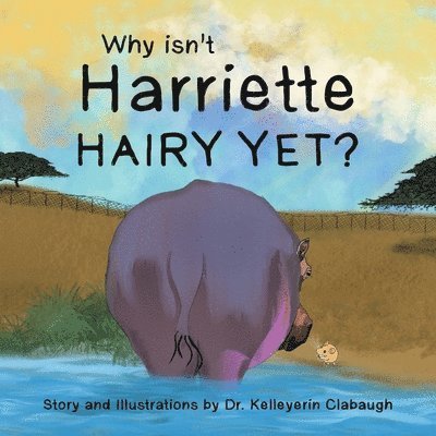 Why Isn't Harriette Hairy Yet? 1