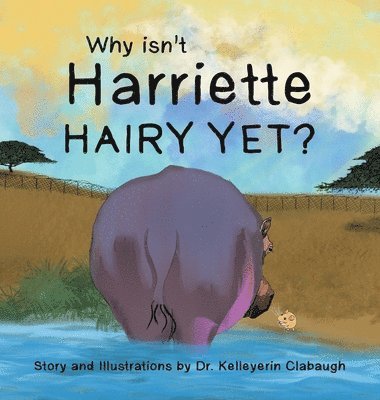 Why Isn't Harriette Hairy Yet? 1