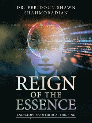 Feridoun Shawn Shahmoradian, Dr. Feridoun Shawn Shahmoradian - Reign of the Essence, Häftad