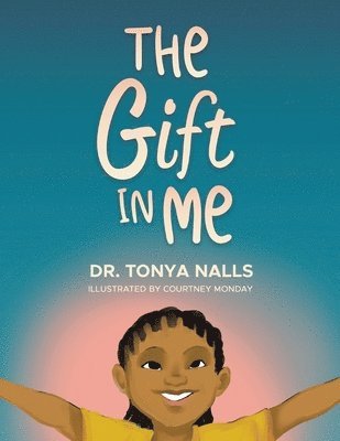 Tonya Nalls - Gift In Me, Häftad
