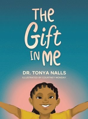 Tonya Nalls - Gift In Me, Inbunden
