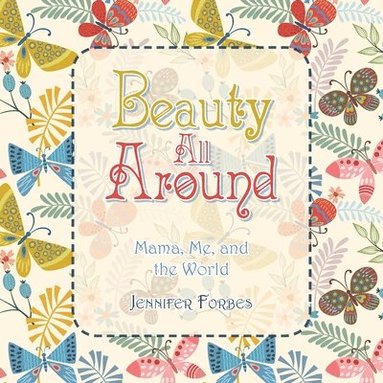 Jennifer Forbes - Beauty All Around, Häftad