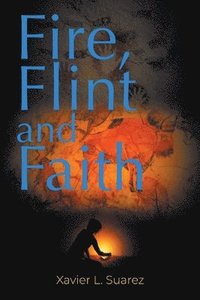 bokomslag Fire, Flint and Faith