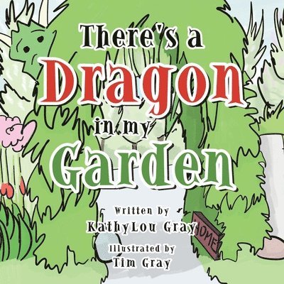 There's a Dragon in My Garden 1