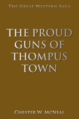 bokomslag The Proud Guns of Thompus Town