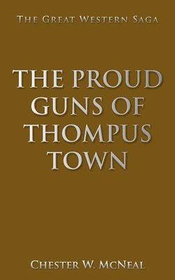 bokomslag The Proud Guns of Thompus Town