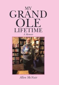 bokomslag My Grand Ole Lifetime