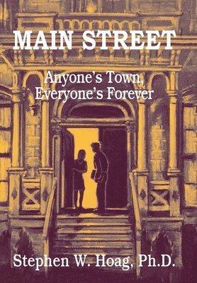 Stephen W Hoag - Main Street, Inbunden