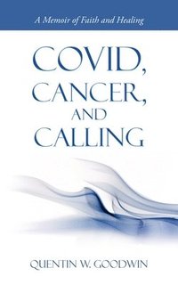 bokomslag Covid, Cancer, and Calling