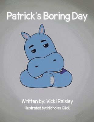 Patrick's Boring Day 1