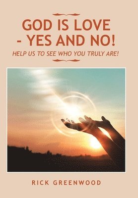 God Is Love - Yes and No! 1