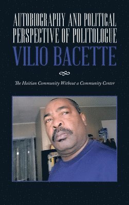 Autobiography and Political Perspective of Politologue Vilio Bacette 1