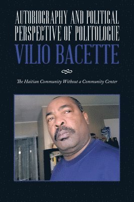 bokomslag Autobiography and Political Perspective of Politologue Vilio Bacette