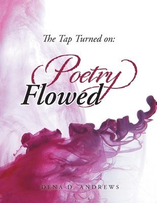 Dena D Andrews, Dena D. Andrews - Tap Turned On, Häftad