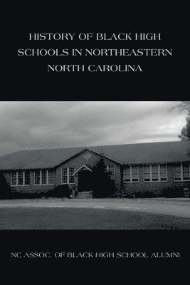 History of Black High Schools in Northeastern North Carolina 1