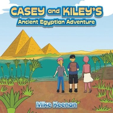 bokomslag Casey and Kiley's Ancient Egyptian Adventure