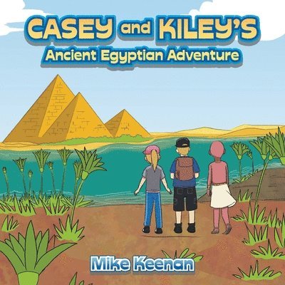 Casey and Kiley's Ancient Egyptian Adventure 1