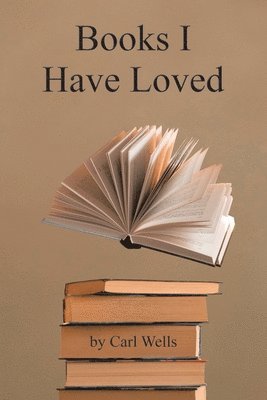 Carl Wells - Books I Have Loved, Häftad