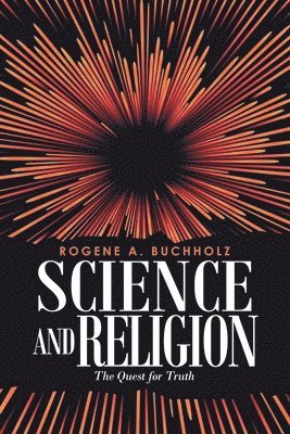 Rogene a Buchholz, Rogene a. Buchholz, Rogene A. Buchholz - Science and Religion, Häftad