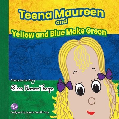 Teena Maureen and Yellow and Blue Make Green 1