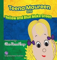 bokomslag Teena Maureen and Yellow and Blue Make Green