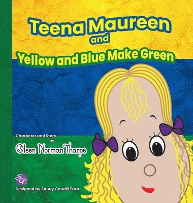 Teena Maureen and Yellow and Blue Make Green 1