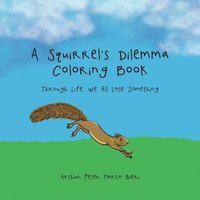 bokomslag A Squirrel's Dilemma Coloring Book