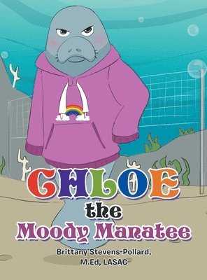 bokomslag Chloe the Moody Manatee