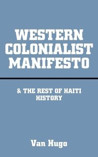 bokomslag Western Colonialist Manifesto