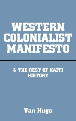 bokomslag Western Colonialist Manifesto