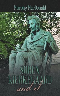 bokomslag Soren Kierkegaard and I