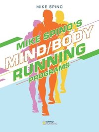 bokomslag Mike Spino's Mind/Body Running Programs