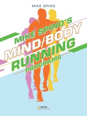 Mike Spino's Mind/Body Running Programs 1