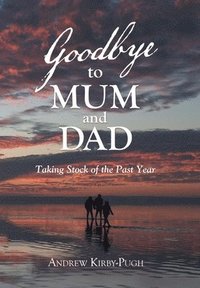 bokomslag Goodbye to Mum and Dad