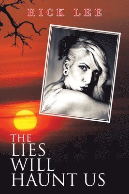 bokomslag Lies Will Haunt Us
